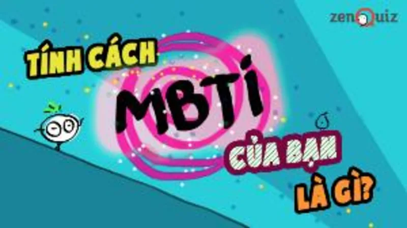 Tính cách MBTI của bạn là gì?