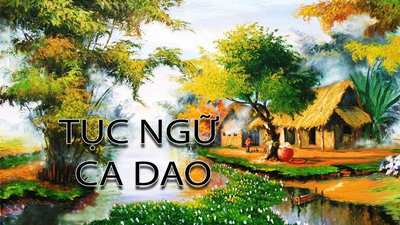 Dạo quanh đất nước Việt Nam qua những câu ca dao dân gian